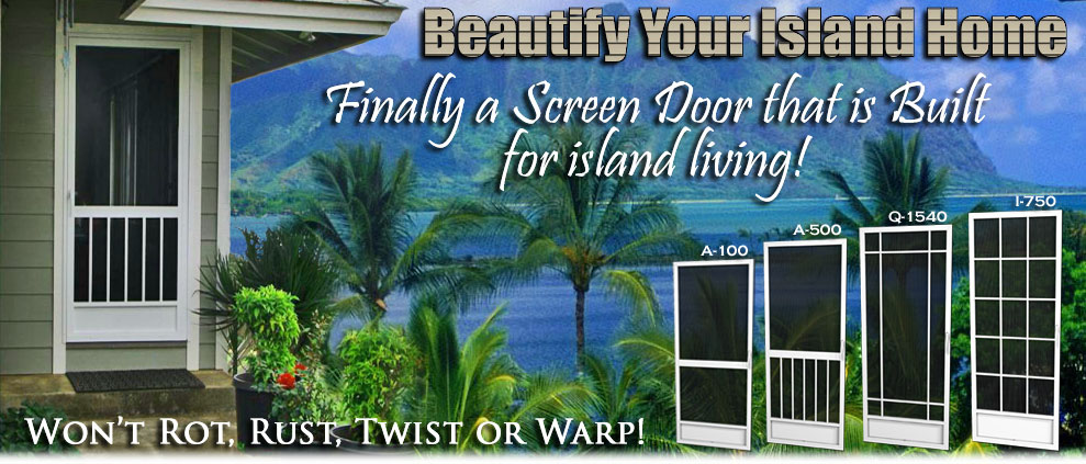 best screen doors Kapaa, Lihue, Kauai Hawaii, 